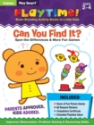 Image for Play Smart Playtime: Can You Find It? Spot-the-Differences &amp; More Games Ages 2-4 : At-home Activity Workbook