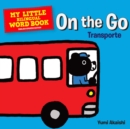 Image for My Little Bilingual Word Book: On the Go : An English-Spanish Board Book for Babies