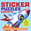Image for STICKER PUZZLES; ADVENTURES IN WONDERLAND : For Creative Kids