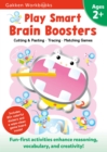 Image for Play Smart Brain Boosters Age 2+ : Preschool Activity Workbook with Stickers for Toddlers Ages 2, 3, 4: Boost Independent Thinking Skills: Tracing, Coloring, Matching Games, and More (Full Color Pages