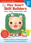 Image for Play Smart Skill Builders Age 3+ : Preschool Activity Workbook with Stickers for Toddlers Ages 3, 4, 5: Build Focus and Pen-control Skills: Tracing, Mazes, Matching Games, and More (Full Color Pages)