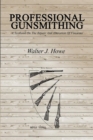 Image for Professional Gunsmithing: A Textbook On the Repair and Alteration of Firearms