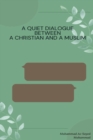 Image for A Quiet dialogue Between a Christian and a Muslim