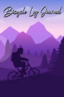 Image for Bicycle Log Journal : Journal for All Cycling Enthusiasts (Gift Idea for Biking Lovers)