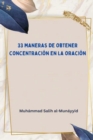 Image for 33 formas de desarrollar la concentracion durante la oracion