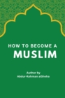 Image for How to Become a Muslim