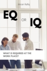 Image for EQ or IQ- What is required at the work place?