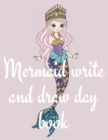 Image for Mermaid write and draw day book