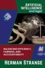 Image for Artificial Intelligence and legal-Balancing Efficiency, Fairness, and Accountability