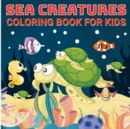 Image for Sea Creatures Book for Kids 4-8 : Sea Creatures Coloring Book Activity Book