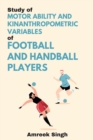 Image for Study of Motor Ability and Kinanthropometric Variables of Football and Handball Players