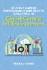 Image for Student Career Performance and Health Analytics in Cloud-Centric IoT Environment