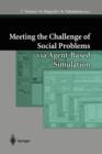 Image for Meeting the Challenge of Social Problems via Agent-Based Simulation : Post-Proceedings of the Second International Workshop on Agent-Based Approaches in Economic and Social Complex Systems