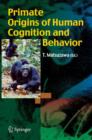 Image for Primate Origins of Human Cognition and Behavior
