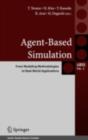 Image for Agent-Based Simulation: From Modeling Methodologies to Real-World Applications: Post Proceedings of the Third International Workshop on Agent-Based Approaches in Economic and Social Complex Systems 2004