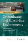 Image for Groundwater and Subsurface Environments : Human Impacts in Asian Coastal Cities