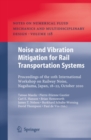 Image for Noise and vibration mitigation for rail transportation systems: proceedings of the 10th International Workshop on Railway Noise, Nagahama, Japan, 18-22 October 2010