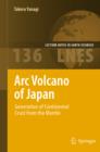 Image for Arc volcano of Japan: generation of continental crust from the mantle