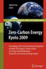 Image for Zero-Carbon Energy Kyoto 2009 : Proceedings of the First International Symposium of Global COE Program &quot;Energy Science in the Age of Global Warming - Toward CO2 Zero-emission Energy System&quot;