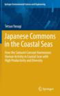 Image for Japanese commons in the coastal seas  : how the satoumi concept harmonizes human activity in coastal seas with high productivity and diversity