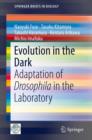 Image for Evolution in the dark: adaptation of drosophila in the laboratory : 1
