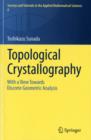 Image for Topological crystallography  : with a view towards discrete geometric analysis