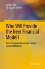 Image for Who will provide the next financial model?: Asia&#39;s financial muscle and Europe&#39;s financial maturity
