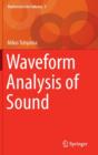 Image for Waveform analysis for sound and signals  : expression of temporal dynamics and spectral fine structure for sound