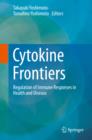Image for Cytokine Frontiers: Regulation of Immune Responses in Health and Disease