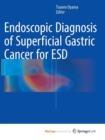 Image for Endoscopic Diagnosis of Superficial Gastric Cancer for ESD