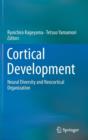 Image for Cortical Development : Neural Diversity and Neocortical Organization