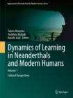 Image for Dynamics of Learning in Neanderthals and Modern Humans Volume 1 : Cultural Perspectives