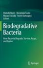 Image for Biodegradative Bacteria : How Bacteria Degrade, Survive, Adapt, and Evolve