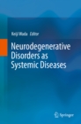 Image for Neurodegenerative Disorders as Systemic Diseases