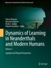 Image for Dynamics of learning in neanderthals and modern humans: cognitive and physical perspectives