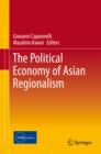 Image for The political economy of Asian regionalism