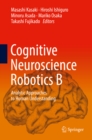 Image for Cognitive neuroscience robotics B: analytic approaches to human understanding