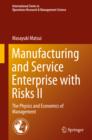 Image for Manufacturing and Service Enterprise with Risks II: The Physics and Economics of Management