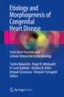 Image for Etiology and morphogenesis of congenital heart disease: from gene function and cellular interaction to morphology