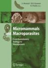 Image for Micromammals and Macroparasites : From Evolutionary Ecology to Management