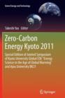Image for Zero-carbon energy Kyoto 2011  : special edition of jointed symposium of Kyoto University Global COE &#39;Energy Science in the Age of Global Warming&#39; and Ajou University BK21