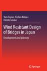 Image for Wind Resistant Design of Bridges in Japan : Developments and practices