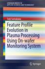 Image for Feature profile evolution in plasma processing using on-wafer monitoring system