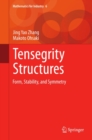 Image for Tensegrity Structures: Form, Stability, and Symmetry