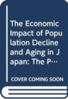 Image for The economic impact of population decline and aging in Japan  : the post-demographic transition phase