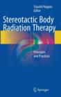 Image for Stereotactic Body Radiation Therapy : Principles and Practices