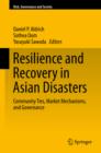 Image for Resilience and recovery in Asian disasters: community ties, market mechanisms, and governance