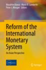Image for Reform of the international monetary system: an Asian perspective