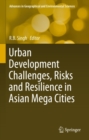 Image for Urban Development Challenges, Risks and Resilience in Asian Mega Cities