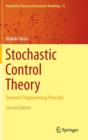 Image for Stochastic Control Theory : Dynamic Programming Principle